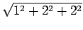 $ \sqrt{{1^2 + 2^2 + 2^2}}$